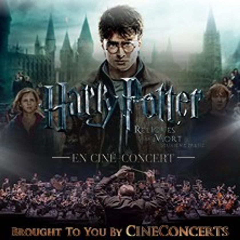 Harry Potter et les Reliques de la Mort – 2ème Partie en Concert