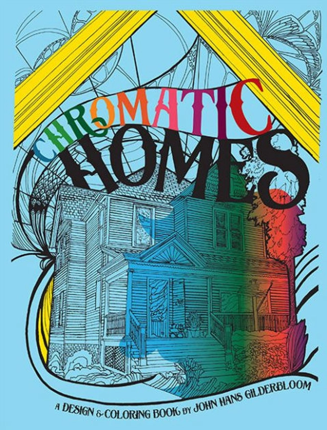 Chromatic Homes: A Design and Coloring Book|Paperback