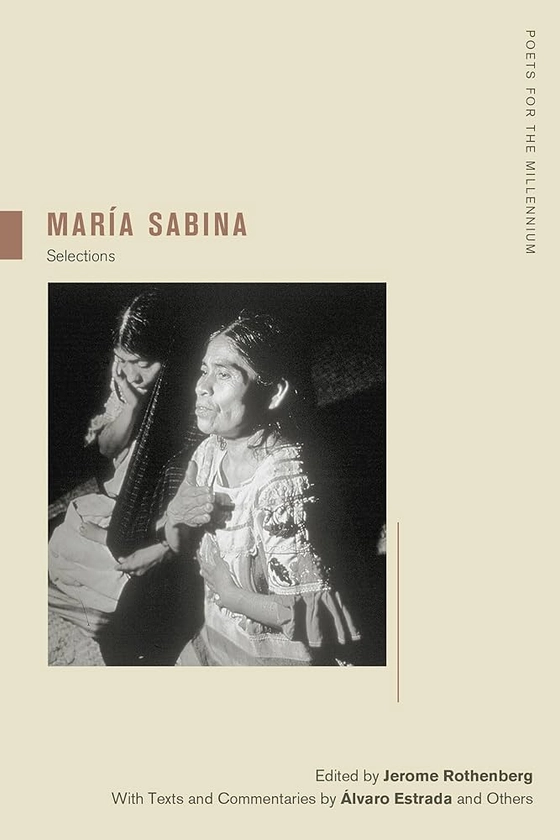 Maria Sabina: Selections: Selections Volume 2 (Poets for the Millennium, Band 2)
