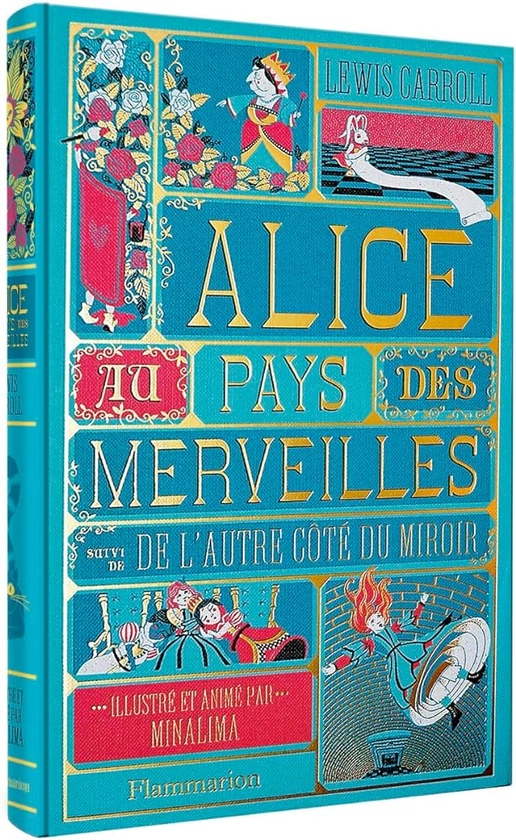 Alice au Pays des Merveilles suivi de L'autre côté du miroir: Illustré et animé par MinaLima