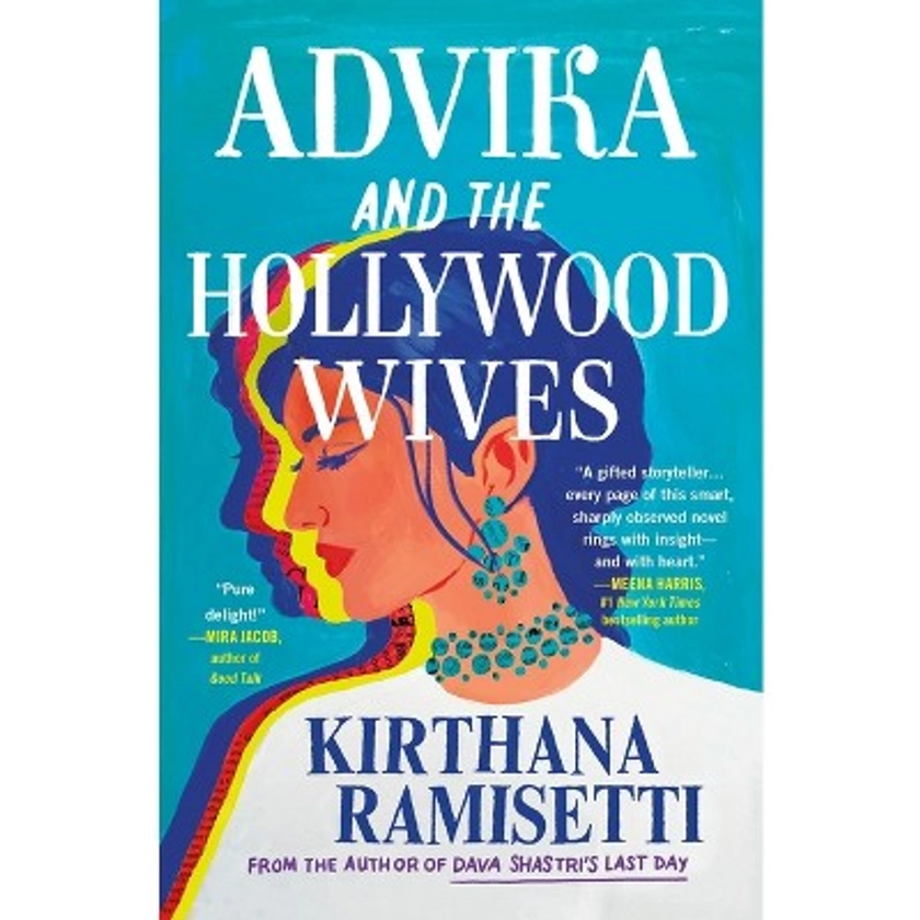 Advika and the Hollywood Wives - by Kirthana Ramisetti (Paperback)