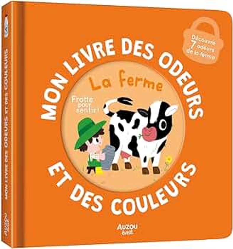 MON LIVRE DES ODEURS ET DES COULEURS - LA FERME