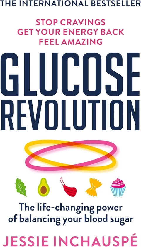 Glucose Revolution: The life-changing power of balancing your blood sugar