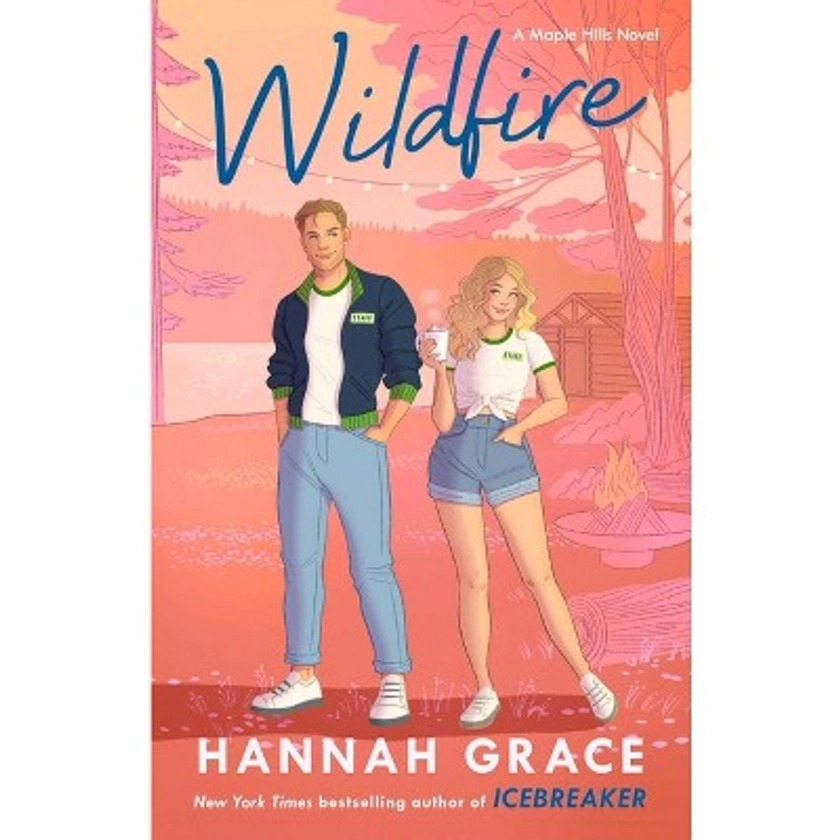 Wildfire - (The Maple Hills) - by Hannah Grace (Paperback)