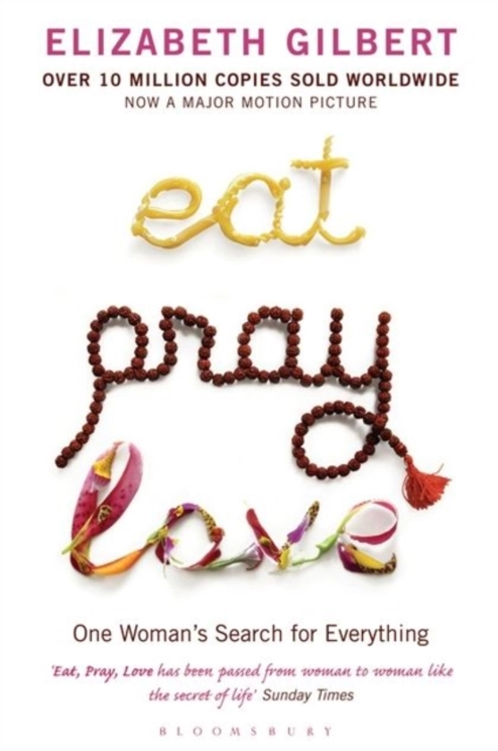 Eat Pray Love by Elizabeth Gilbert