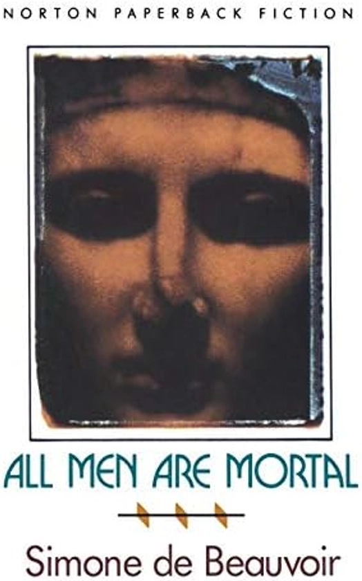 All Men Are Mortal : De Beauvoir, Simone, Friedman, Leonard M: Amazon.com.be: Books