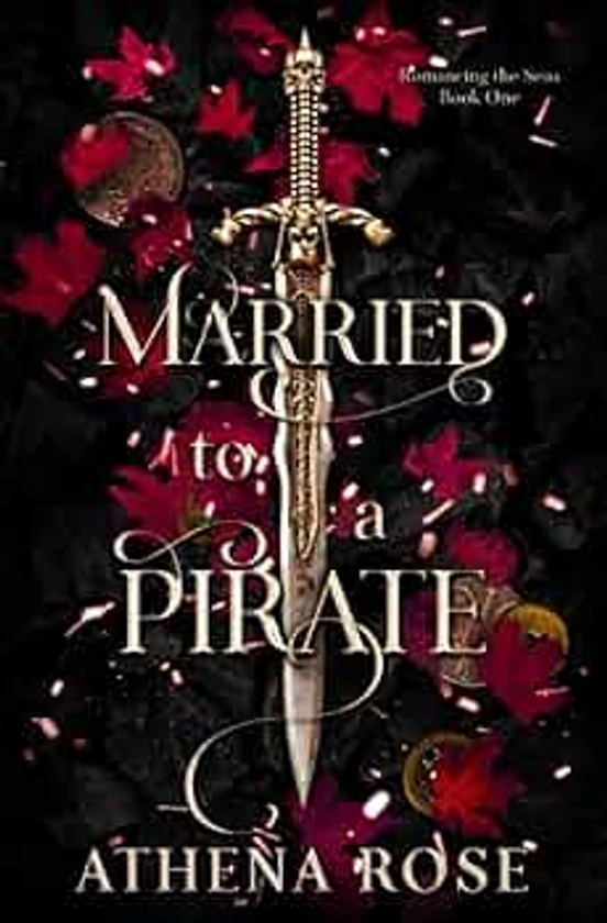 Married to a Pirate: A Dark Fantasy Romance: 1 (Romancing the Seas)