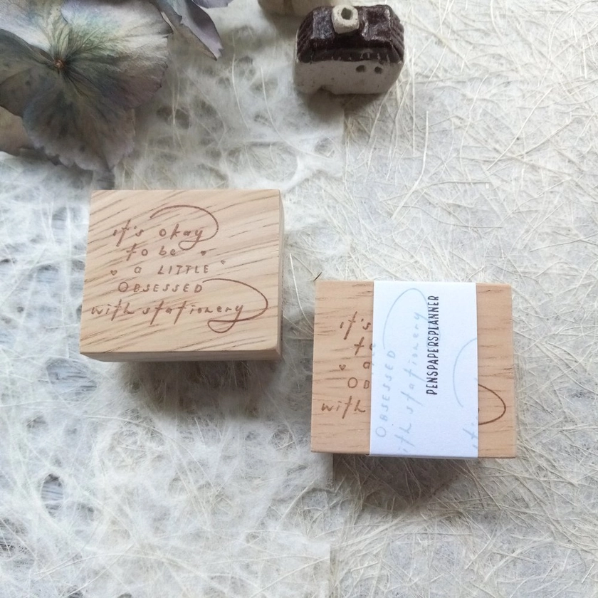 PensPapersPlanner It's Okay To Be A Little Obsessed With Stationery Rubber Stamp — The Stationery Pocket