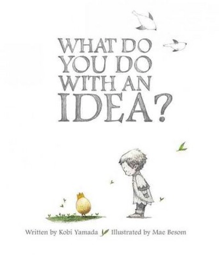 What Do You Do With an Idea? - by Kobi Yamada (Hardcover)