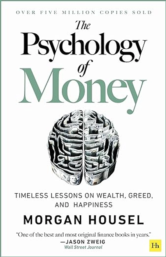 The Psychology of Money: Timeless lessons on wealth, greed, and happiness: Housel, Morgan: 9780857197689: Amazon.com: Books