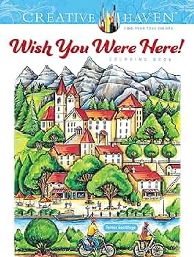 Creative Haven Wish You Were Here! Coloring Book (Adult Coloring Books: World & Travel)