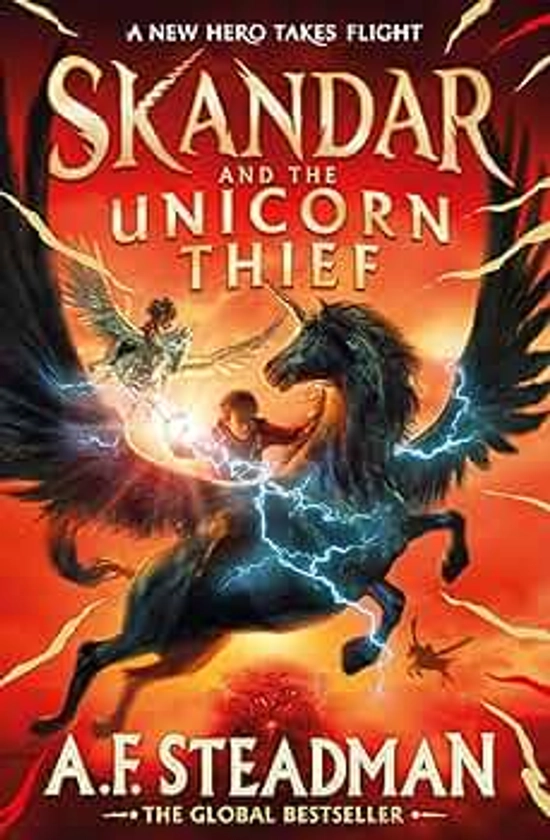 Skandar and the Unicorn Thief: The international, award-winning hit, and the biggest fantasy adventure series since Harry Potter (Volume 1)