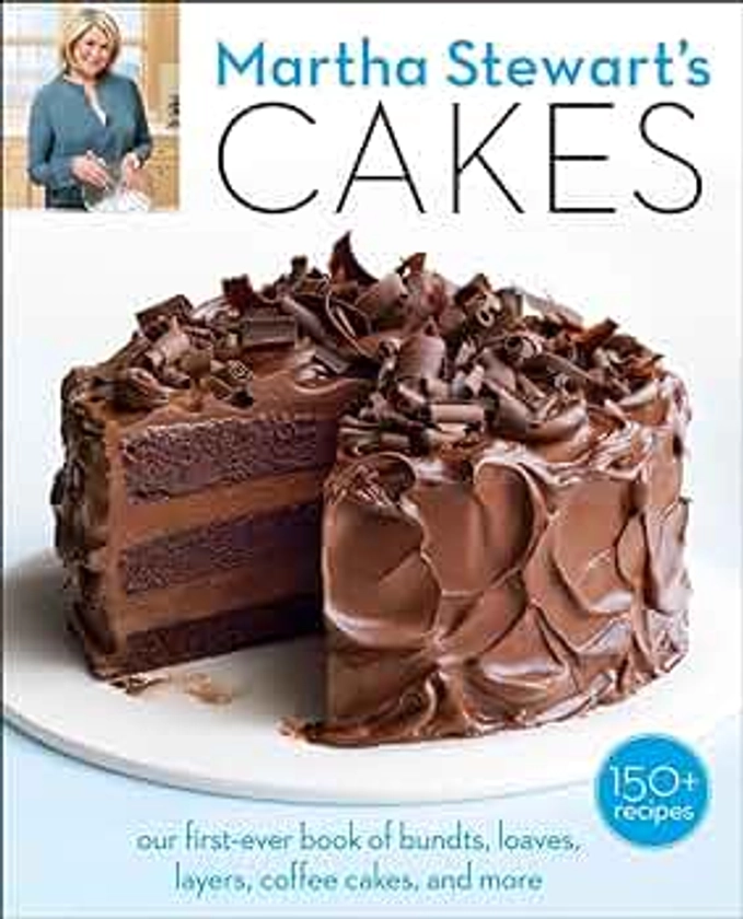 Martha Stewart's Cakes: Our First-Ever Book of Bundts, Loaves, Layers, Coffee Cakes, and More: A Baking by Editors of Martha Stewart Living - Amazon.ae