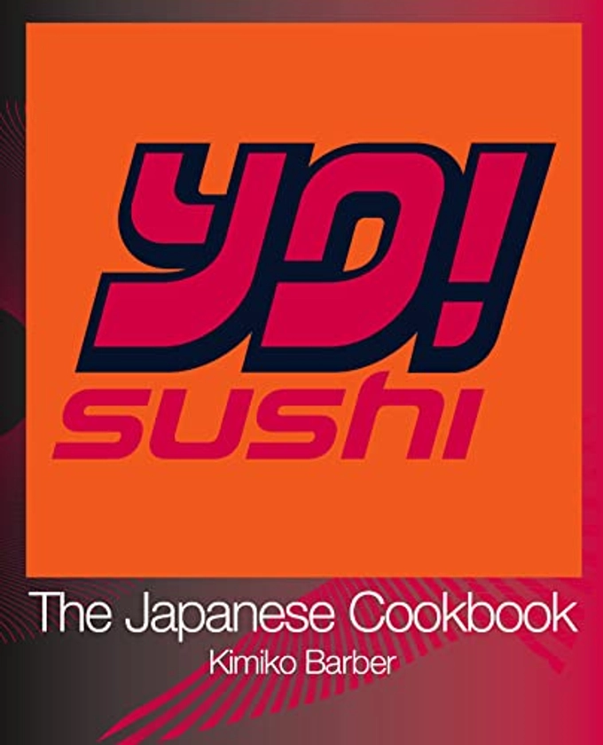 YO Sushi: The Japanese Cookbook By Kimiko Barber | Used | 9780007241286 | World of Books