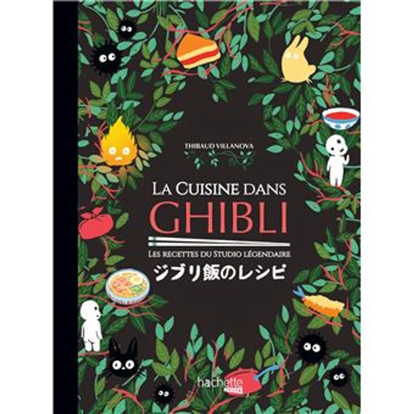 Studio Ghibli - Les recettes du studio légendaire - La cuisine dans Ghibli - Thibaud Villanova, Nicolas Lobbestaël - cartonné - Achat Livre ou ebook | fnac