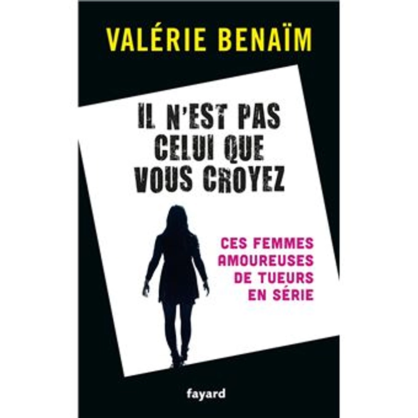 Il n'est pas celui que vous croyez : Ces femmes amoureuses de tueurs en série