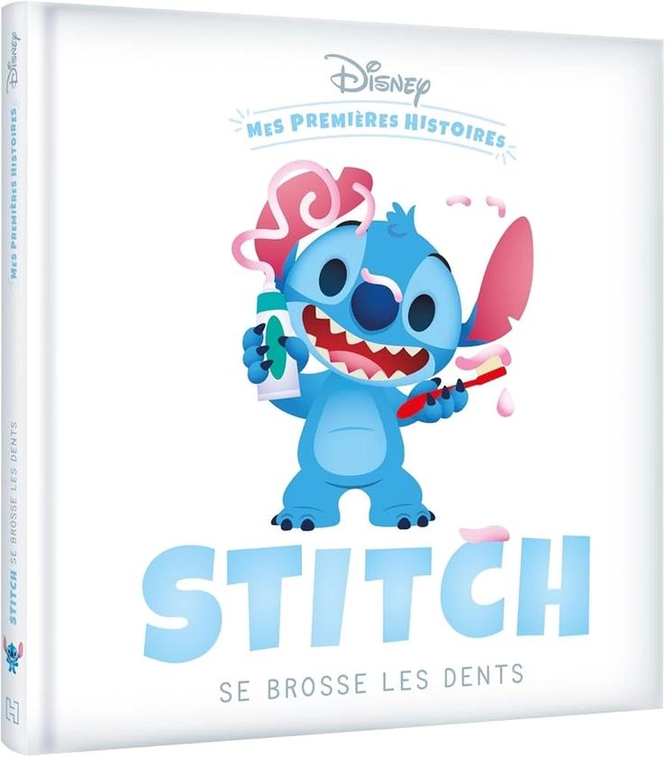 DISNEY - Mes Premières Histoires - Stitch se brosse les dents