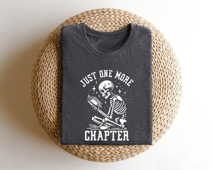 Just One More Chapter Shirt, Bookworm T-Shirt, Book Lover Shirts, Bookworm Gifts, Reading Teacher Shirt, Reading shirt, Book Club Shirts