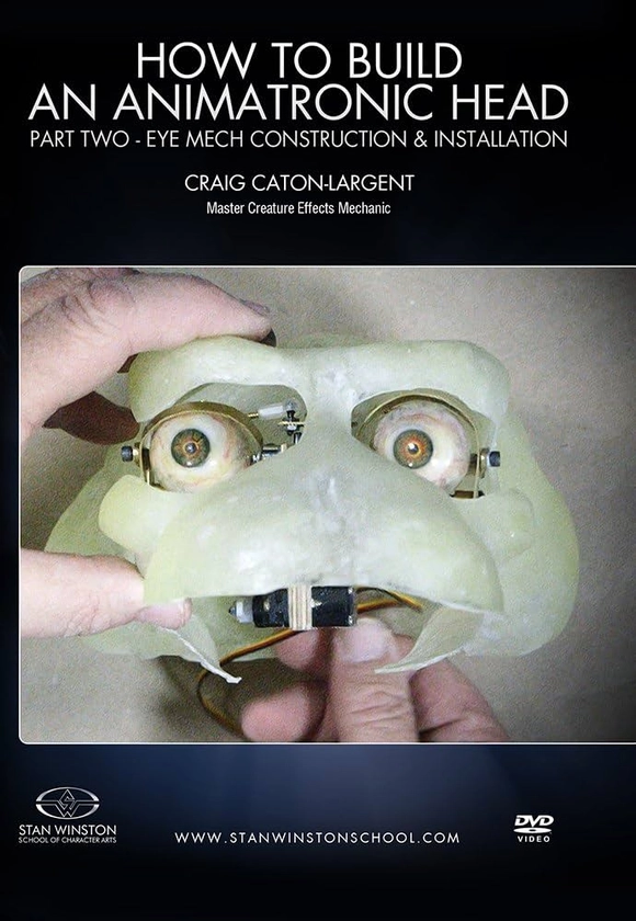 Amazon.com: How to Build an Animatronic Head Part 2 - Eye Mechanism Construction & Installation : Craig Caton-Largent, Stan Winston School of Character Arts: Movies & TV