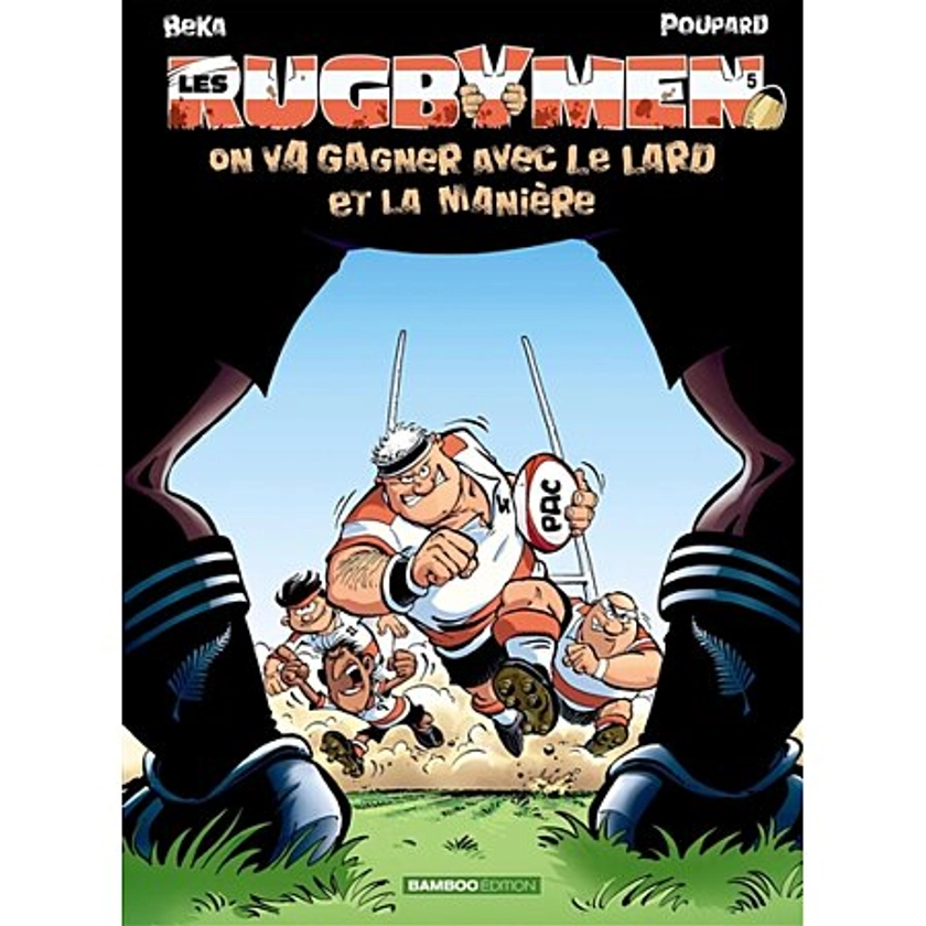 Les Rugbymen - Tome 5 - On va gagner avec le lard et la manière (BD)