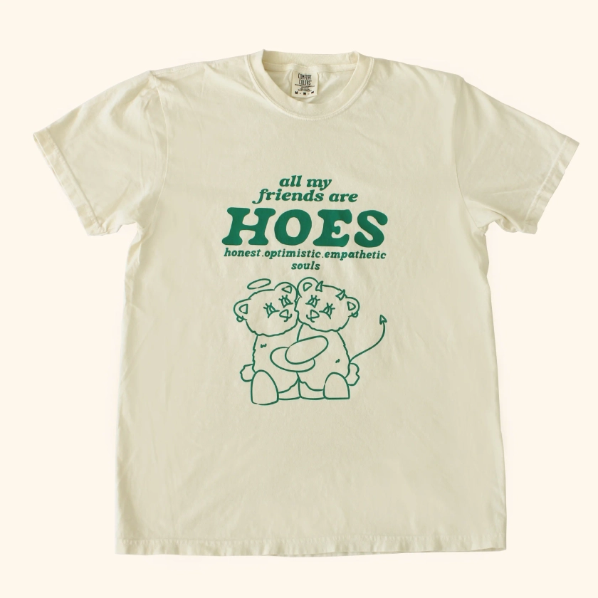All My Friends Are Hoes | Ivory T-Shirt (Colorful Front Graphic)