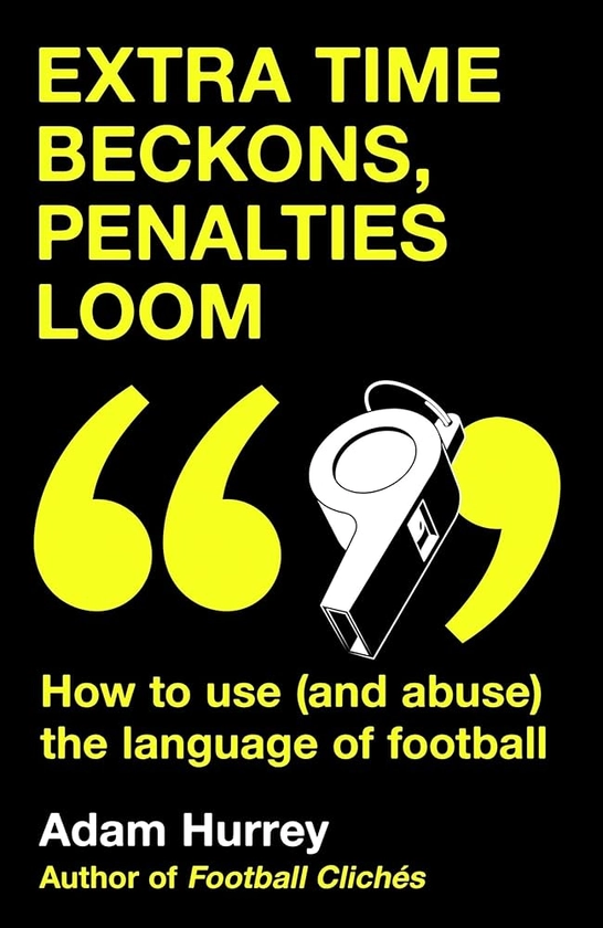 Extra Time Beckons, Penalties Loom: How to Use (and Abuse) The Language of Football