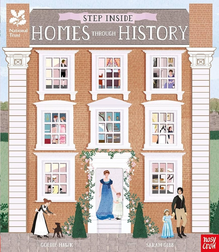 National Trust: Step Inside Homes Through History : Goldie Hawk, Sarah Gibb, Sarah Gibb: Amazon.co.uk: Books