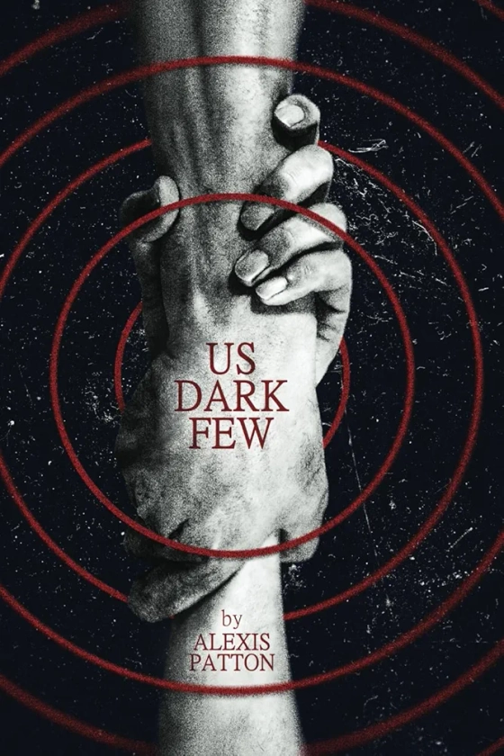 Us Dark Few : Patton, Alexis: Amazon.com.au: Books