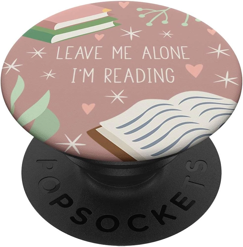 Popsockets Popgrip: Swappable Grip for Phones and Tablets Leave Me Alone, I'm Reading - Cute Book Lover Gift