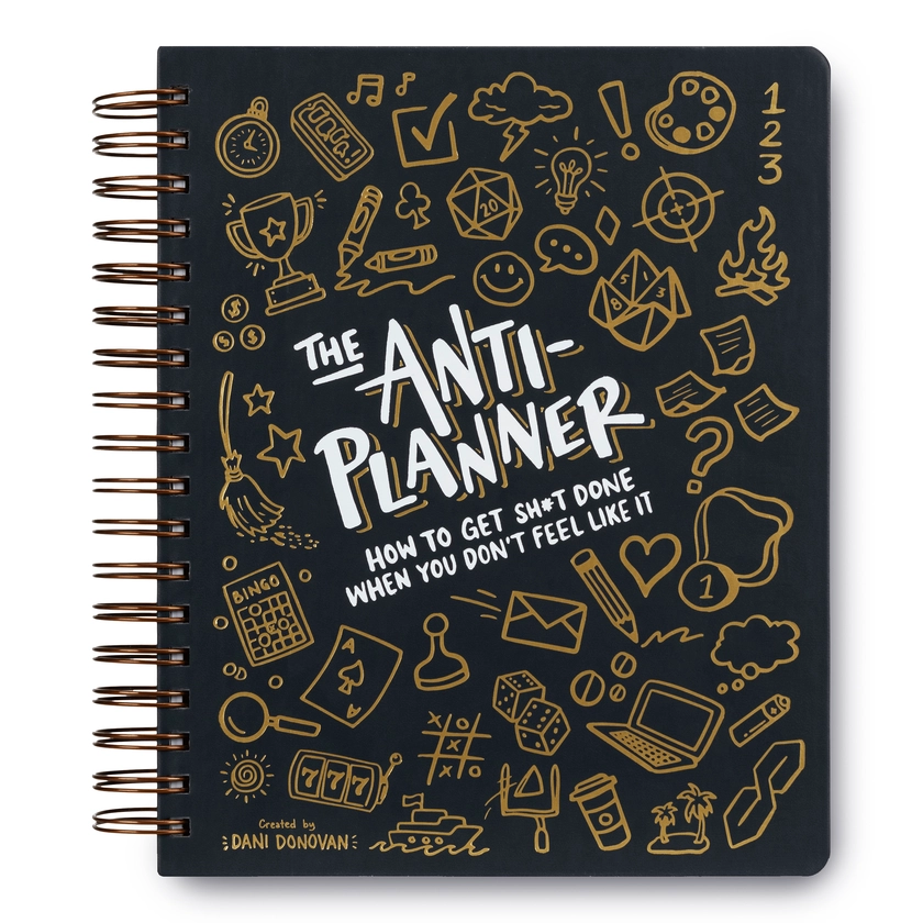 The Anti-Planner: How to Get Sh*t Done When You Don't Feel Like It