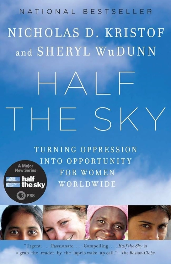 Half the Sky: Turning Oppression into Opportunity for Women Worldwide : Kristof, Nicholas D., WuDunn, Sheryl: Amazon.fr: Livres