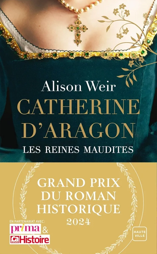 Amazon.fr - Catherine d'Aragon : La Première Reine (Grand Prix du Roman Historique 2024) - Weir, Alison, Versini, Barbara - Livres