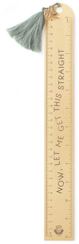 Let Me Get This Straight Ruler