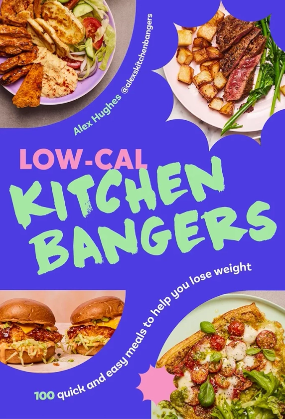 Low-Cal Kitchen Bangers: 100 quick and easy meals to help you lose weight