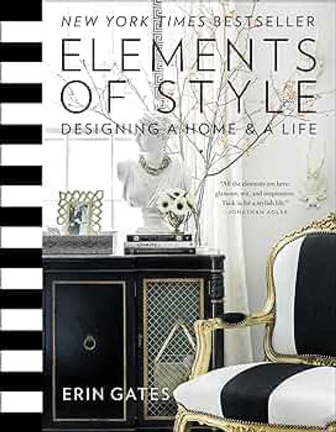 Elements of Style: Designing a Home & a Life (A Guide to Home Design)