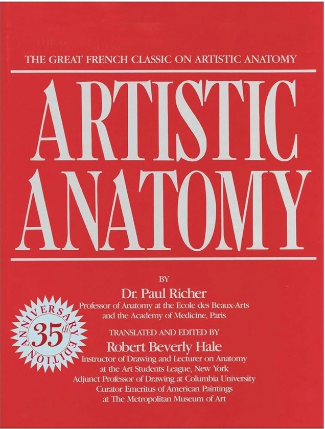 Artistic Anatomy: The Great French Classic on Artistic Anatomy: Richer, Dr. Paul, Hale, Robert Beverly: 9780823002979: Amazon.com: Books