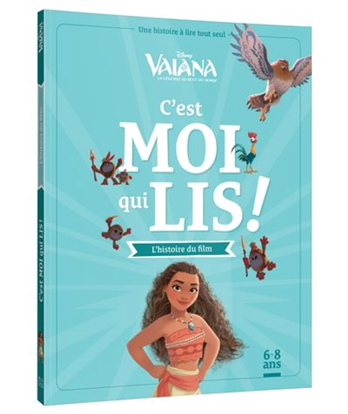 Vaiana - Une histoire à lire tout seul : VAIANA - C'est moi qui lis - L'histoire du film - Disney Princesses