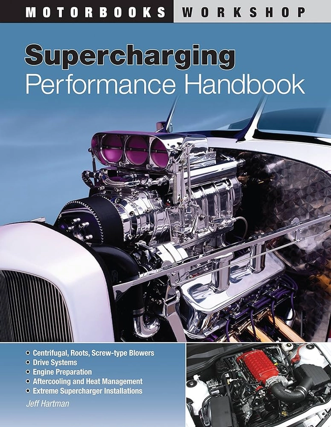 Supercharging Performance Handbook (Motorbooks Workshop): Hartman, Jeffery: 9780760339381: Amazon.com: Books