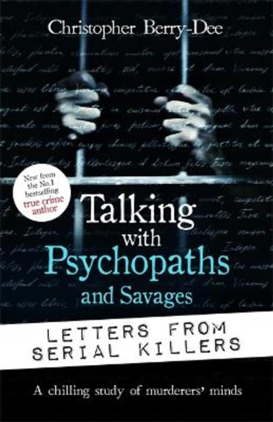 Talking with Psychopaths and Savages: Letters from Serial Killers by Christopher Berry-Dee | 9781789466584 | Harry Hartog