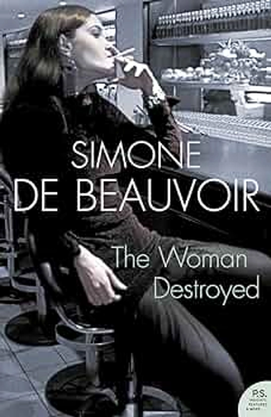 The Woman Destroyed (Harper Perennial Modern Classics): Simone de Beauvoir