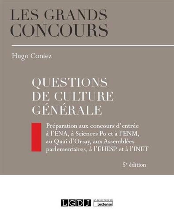 Questions de culture générale : préparation aux concours d'entrée à l'ENA, à Sciences Po et à l'ENM, au Quai d'Orsay, aux Assemblées parlementaires, à l'EHESP et à l'INET de unbekannt