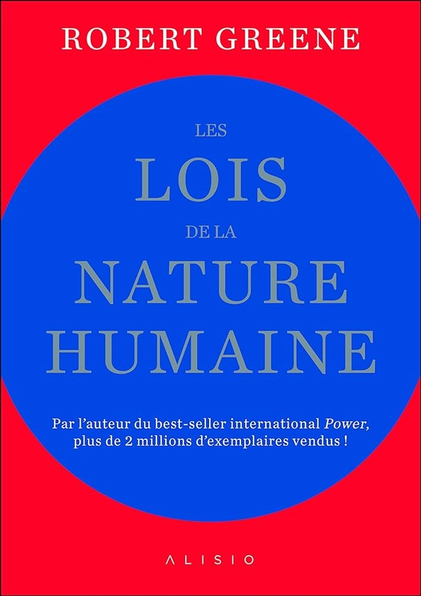Les lois de la nature humaine: Par l'auteur du best-seller international Power!