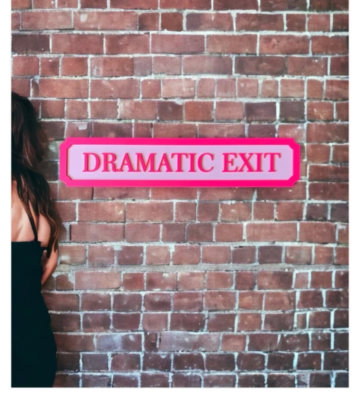 DRAMATIC EXIT Street style sign, wall decor.