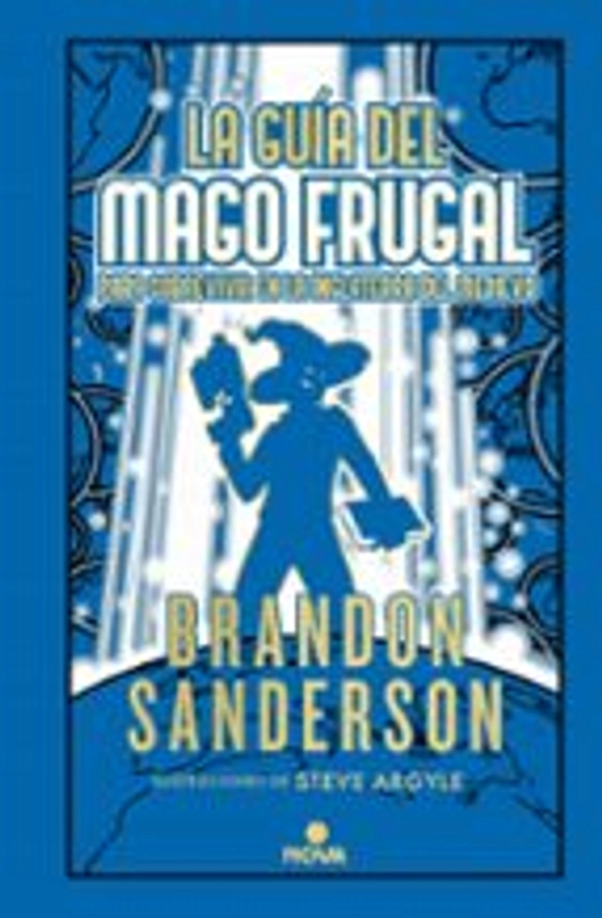 LA GUIA DEL MAGO FRUGAL PARA SOBREVIVIR EN LA INGLATERRA DEL MEDIEVO (NOVELA SECRETA 2) | BRANDON SANDERSON | Nova | Casa del Libro