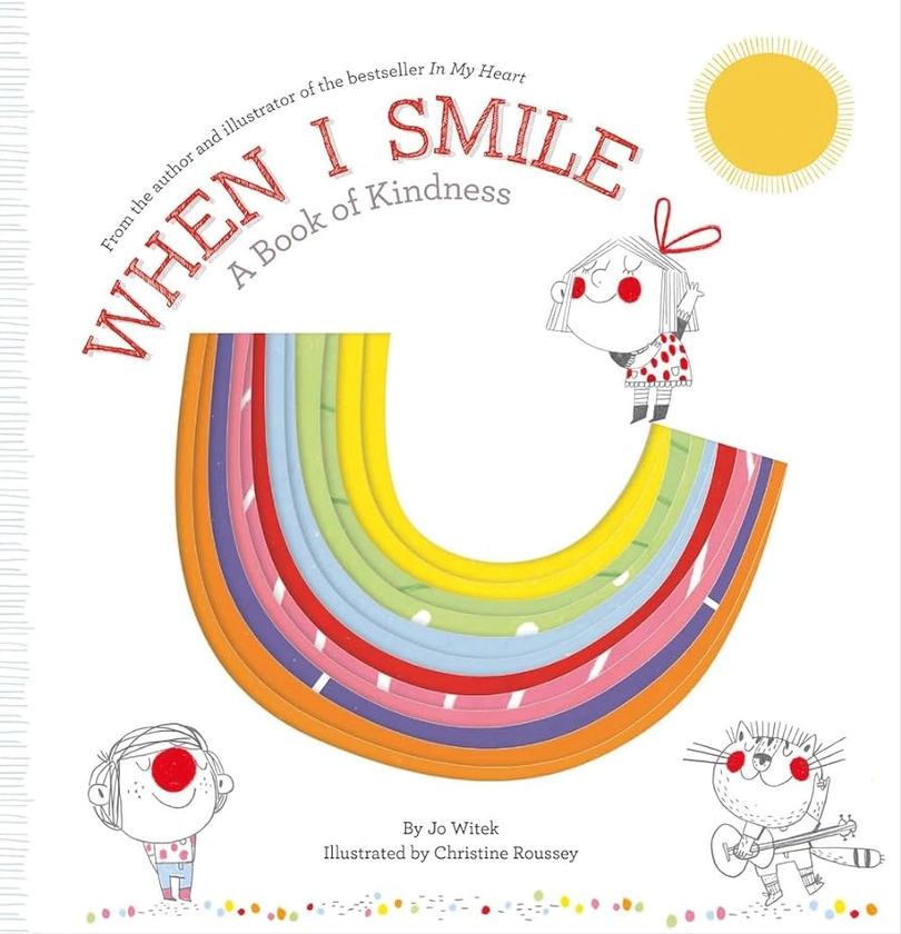 When I Smile: A Book of Kindness : Witek, Jo, Roussey, Christine: Amazon.com.au: Books