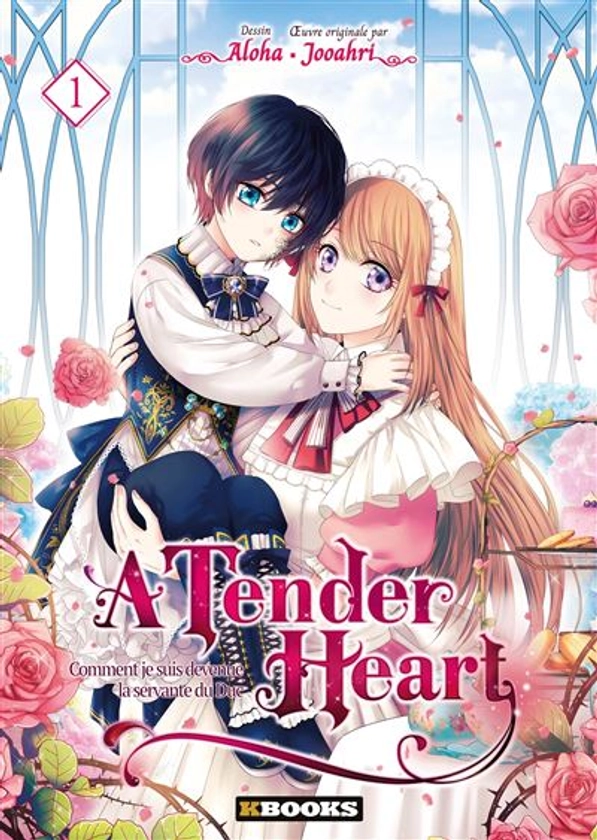 A Tender Heart - Comment je suis devenue la servante du Duc Tome 01 : A Tender Heart T01