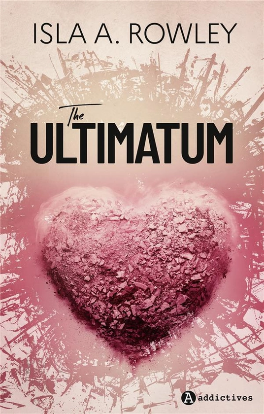 The ultimatum : Isla A. Rowley - 237126573X - Romance | Cultura