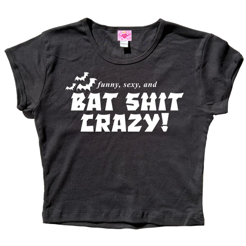 BAT SHIT CRAZY Baby Tee