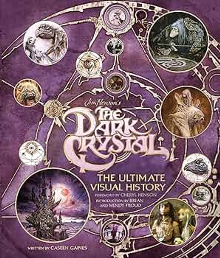 The Dark Crystal the Ultimate Visual History