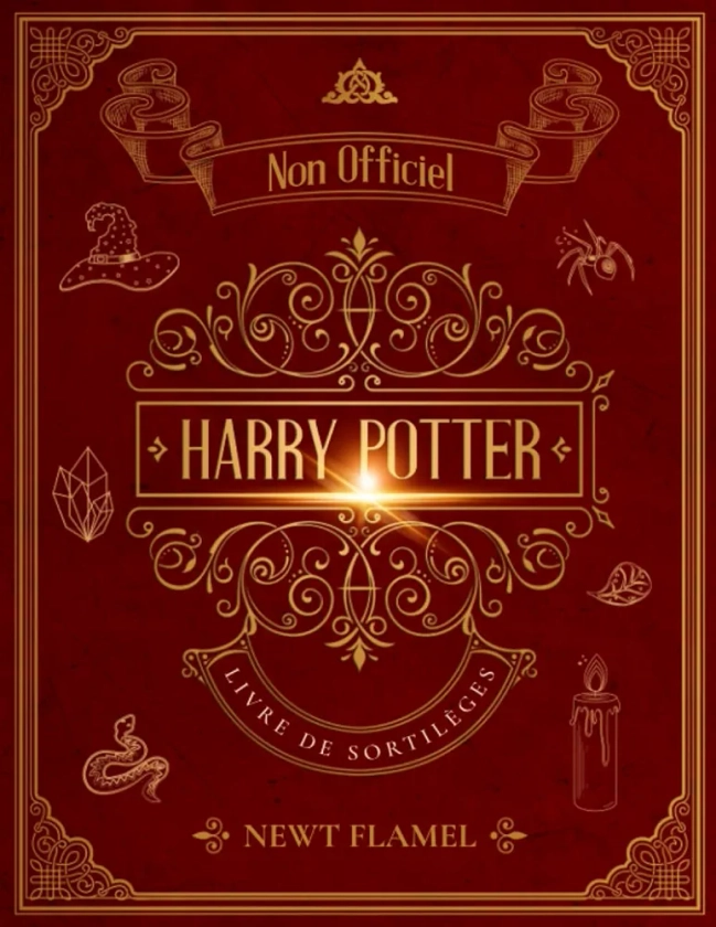 Harry Potter Livre de Sortilèges: Le Guide Illustré Non Officiel Pour la Formation des Sorciers